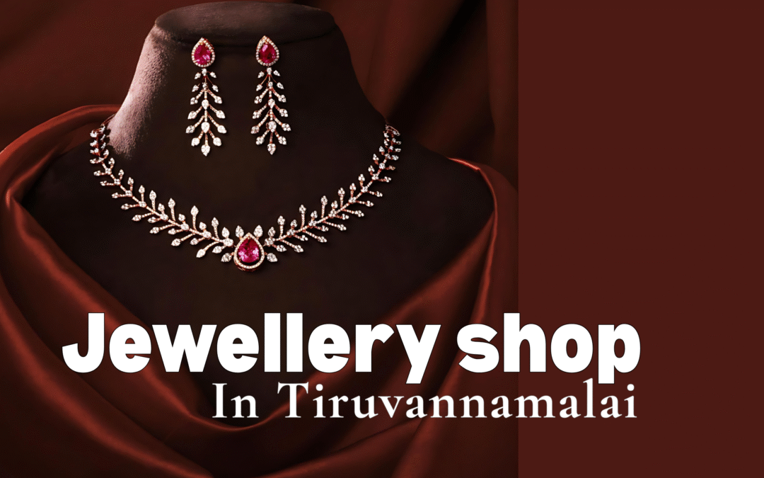 Best Jewellery Shop in tiruvannamalai