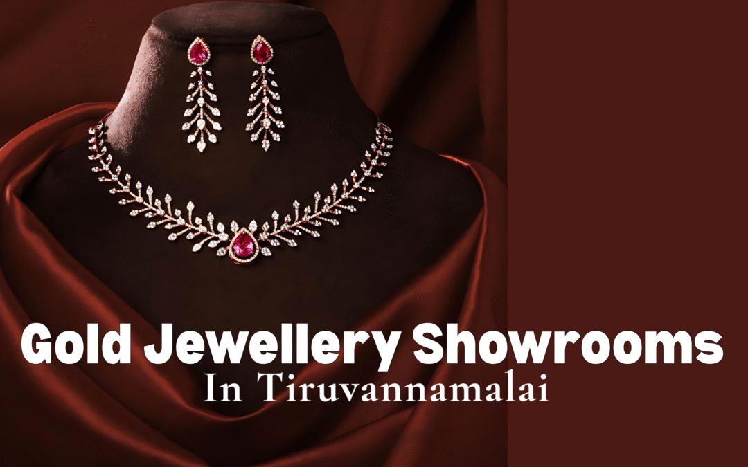 Best Gold Jewellery Showrooms in Tiruvannamalai